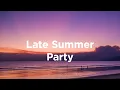 Download Lagu Late Summer Party 🌅 Chillout Mix to Enjoy