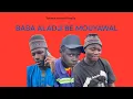 Baba aladji be mouyawal moum