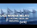 Lagu mandar lautmu adalah hidupku - lagu mandar melayu (lirik) 2019