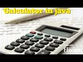 Calculator in Java step by step explanation with code