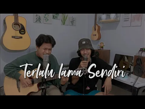 Download MP3 Terlalu Lama Sendiri - Kunto Aji (Cover) ft Fajar Mendudu