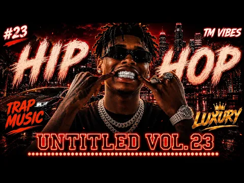 Best Hip Hop Playlist 2026 🔥 Best Rap Songs, Trap Music & R&B Hits | Untitled Vol. 23