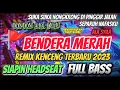 Lagu REMIX LAMPUNG YANG LAGI VIRAL || BENDERA MERAH || TONTON SAMPAI HABIS DI JAMIN GAK NYESEL || MLYT