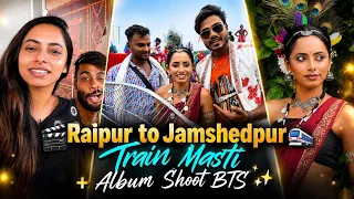 🎬 Raipur to Jamshedpur 🚉 Train Masti + Album Shoot BTS ✨|| #keshavi #travelvlog #behindthescenes 