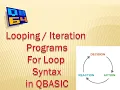 Looping - Iteration Programs Syntax of For Loop Syntax in QBASIC