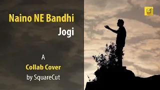naino ne baandhi jogi collab song gold shaadi mein zaroor aana a song by squarecut