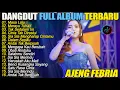 AJENG FEBRIA - MASA LALU, DALAM SEPIKU - DANGDUT FULL ALBUM TERBARU 2025