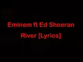 Eminem ft Ed Sheeran - River [Lyrics]