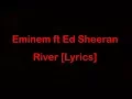 Eminem ft Ed Sheeran - River [Lyrics]