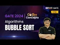 GATE 2024 Bubble Sort Algorithms How Bubble Sort Works BYJU S Exam Prep GATE