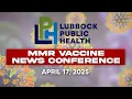 Lubbock Public Health MMR Vaccine News Conference - April 17 2025