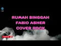 Download Lagu Rumah Singgah ~ Fabio Asher (COVER+LIRIK)  Versi Rock