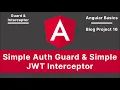 Angular Simple Auth Guard Simple JWT Interceptor Blog Project V-16