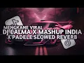 Download Lagu DJ CALMA X MASHUP INDIA X PADELE SLOWED REVERB MENGKANE VIRAL TIKTOK 2025