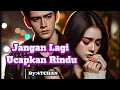 Download Lagu LAGU SEDIH - JANGAN LAGI UCAPKAN RINDU (TENTANG SEBUAH KEKECEWAAN YANG SANGAT MENDALAM)