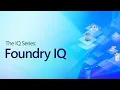 The IQ Series Foundry IQ Starting March 18