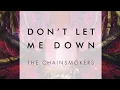 Lagu The Chainsmokers - Don’t Let Me Down [Custom Instrumental]