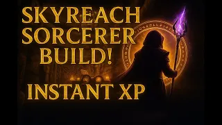 Ultimate Skyreach Grinding Build for 2025 Fast XP Sorcerer Guide