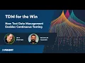 TDM for the Win How Test Data Management Enables Continuous Testing