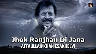 jhok ranjhan di jana super hit song attaullah khan esakhelvi