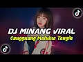 Download Lagu DJ MINANG CANGGUANG MALULUA TANGIH BREAKBEAT || DJ MINANG VIRAL TIK TOK TERBARU 2024
