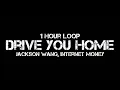 Jackson Wang, Internet Money - Drive You Home (1 Hour Loop)