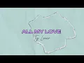 Download Lagu All My Love (Official Lyric Visualiser)