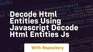 Decode HTML entities using Javascript decode HTML entities js