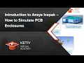 Introduction to Ansys Icepak - How to Simulate PCB Enclosures KETIV Virtual Academy