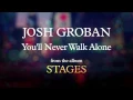Download Lagu Josh Groban - You'll Never Walk Alone [AUDIO]