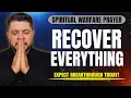 Recover Everything The Enemy Stole Powerful Spiritual Warfare Prayer