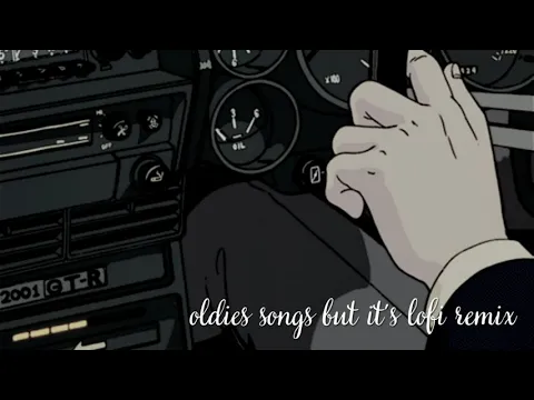 💽old songs but it's lofi remix | Back Hits of 1950s - 2000s💗Oldies songs lofi remix 2021📻1980s Music