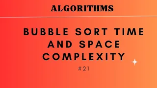 Bubble sort time and space complexity ALGORITHMS