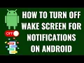 How to Turn Off Wake Screen for Notifications on Android