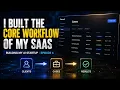 I Built the Core Workflow of My SaaS Building My AI Startup Episode 4