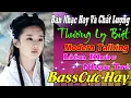 Download Lagu THƯƠNG LY BIỆT NHẠC TRẺ REMIX Đang Thịnh Hành Hiện Nay LK Nhạc Hoa Lời Việt Nổi Tiếng Cực Căng