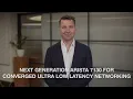 Next Generation Arista 7130 for Converged Ultra Low Latency Networking