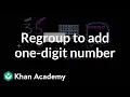 Regrouping to add 1-digit number Addition and subtraction 1st grade Khan Academy