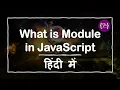 Module in JavaScript JavaScript Module JavaScript Module in Hindi Module