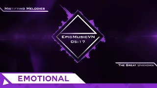 Download Epic Emotional | Mistifying Melodies - The Great Unknown - EpicMusicVN MP3