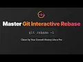 Git Interactive Rebase Explained Clean Up Your Commit History