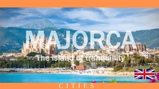 MAJORCA THE ISLAND OF TRANQUILLITY