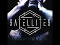 Download Lagu Satellites - Dead In The Water (Official Music Video)