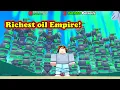 Becoming the Richest in Oil Empire