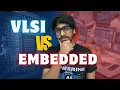 VLSI vs Embedded vs IT Hardware vs Software The brutal truth