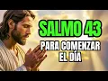 Lagu ORACIÓN PODEROSA DE LA MAÑANA CON SALMO 43 | ORACIÓN PODEROSA PARA ENTREGAR TUS CAMINOS