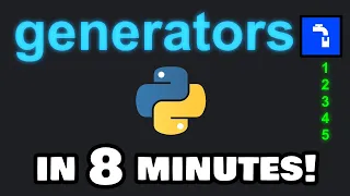 Learn Python generators in 8 minutes