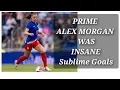 PRIME ALEX MORGAN was INSANE TOP 10 GOALS
