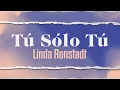 Lagu Linda Ronstadt - Tú Sólo Tú (Official Lyric Video)