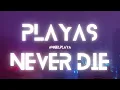 ANGELPLAYA - PLAYAS NEVER DIE (1 HOUR LOOP)